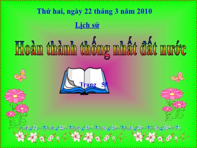 Bài giảng Lịch sử Lớp 5 - Tiết 29: Hoàn thành Thống Nhất đất nước