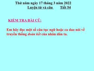 Bài giảng Luyện từ và câu Lớp 5 - Bài: Liên kết các câu trong bài bằng từ ngữ nối - Năm học 2021-2022