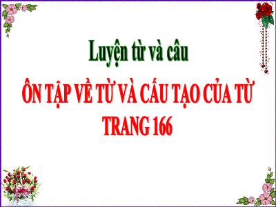 Bài giảng Luyện từ và câu Lớp 5 - Bài: Ôn tập về từ và cấu tạo của từ