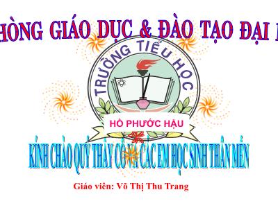 Bài giảng Luyện từ và câu Lớp 5 - Tiết 64: Ôn tập về dấu câu Dấu hai chấm - Võ Thị Thu Trang