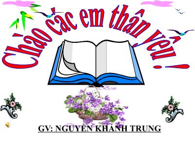 Bài giảng Tập đọc Lớp 5 - Bài: Hộp thư mật - Nguyễn Khánh Trung