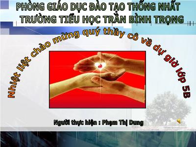 Bài giảng Tập đọc Lớp 5 - Tiết 22: Tiếng vọng - Phạm Thị Dung