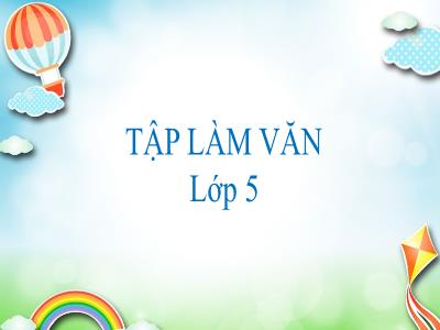 Bài giảng Tập làm văn 5 - Luyện tập làm đơn