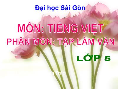 Bài giảng Tập làm văn Lớp 5 - Tiết 18: Luyện tập Thuyết trình, tranh luận (Tiếp theo)