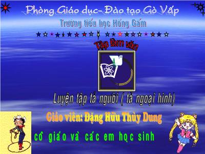 Bài giảng Tập làm văn Lớp 5 - Tiết 26: Luyện tập Tả người (Tả ngoại hình) - Đặng Hữu Thùy Dung