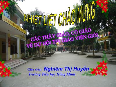 Bài giảng Tập làm văn Lớp 5 - Tiết 29: Luyện tập Tả người (Tả hoạt động) - Nghiêm Thị Huyền Bài giảng Tập làm văn Lớp 5 - Tiết 29: Luyện tập Tả người (Tả hoạt động) - Nghiêm Thị Huyền
