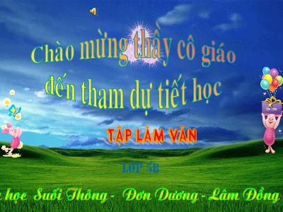 Bài giảng Tập làm văn Lớp 5 - Tiết 32: Làm biên bản một vụ việc - Trường Tiểu học Suối Thông
