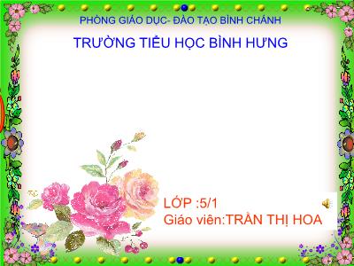 Bài giảng Tập làm văn Lớp 5 - Tiết 48: Ôn tập về tả đồ vật - Trần Thị Hoa Bài giảng Tập làm văn Lớp 5 - Tiết 48: Ôn tập về tả đồ vật - Trần Thị Hoa