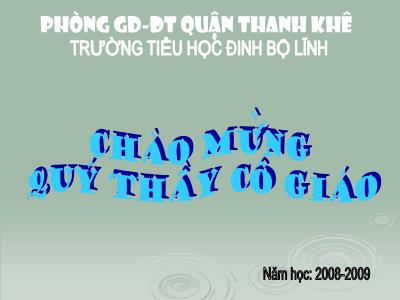 Bài giảng Tập làm văn Lớp 5 - Tiết 9: Luyện tập Làm Báo cáo thống kê - Trường Tiểu học Đinh Bộ Lĩnh