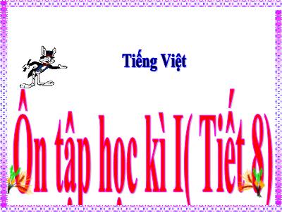 Bài giảng Tiếng Việt 5 - Ôn tập cuối học kì I (Tiết 8)