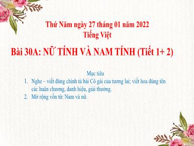 Bài giảng Tiếng Việt Lớp 5 VNEN - Bài 30A: Nữ tính và nam tính (Tiết 1+2) - Năm học 2021-2022