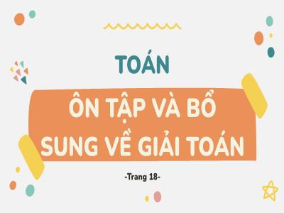 Bài giảng Toán 5 - Tiết 16: Ôn tập và bổ sung về giải toán