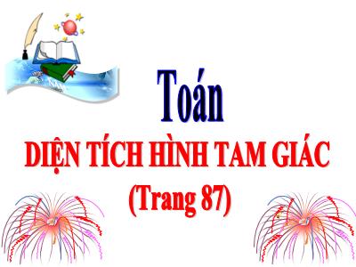 Bài giảng Toán Khối 5 - Bài: Diện tích hình tam giác