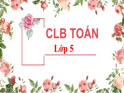 Bài giảng Toán Lớp 5 - Bài: Bảng đơn vị đo độ dài, khối lượng, diện tích