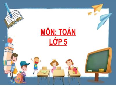 Bài giảng Toán Lớp 5 - Bài: Ôn tập bảng đơn vị đo khối lượng