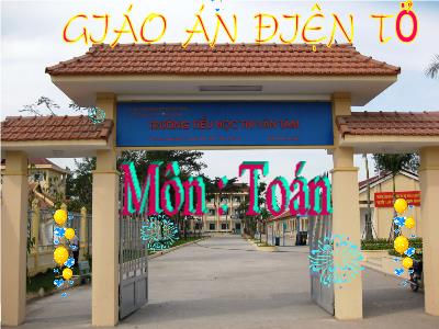 Bài giảng Toán Lớp 5 - Tiết 126: Nhân số đo thời gian với một số Bài giảng Toán Lớp 5 - Tiết 126: Nhân số đo thời gian với một số