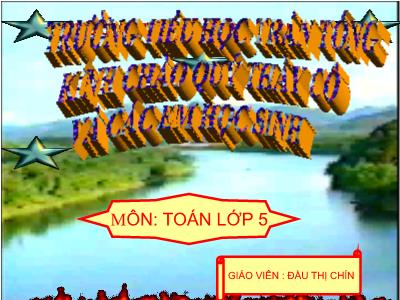 Bài giảng Toán Lớp 5 - Tiết 56: Nhân 1 số thập phân với 10, 100, 1000 - Đầu Thị Chín