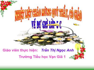 Bài giảng Toán Lớp 5 - Tiết 66: Chia số tự nhiên cho một số tự nhiên - Trần Thị Ngọc Anh Bài giảng Toán Lớp 5 - Tiết 66: Chia số tự nhiên cho một số tự nhiên - Trần Thị Ngọc Anh