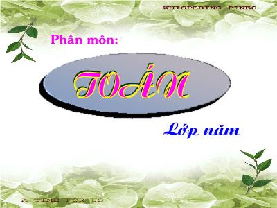 Bài giảng Toán Lớp 5 - Tiết 83: Giới thiệu máy tính bỏ túi - Lương Thị Kim Chi