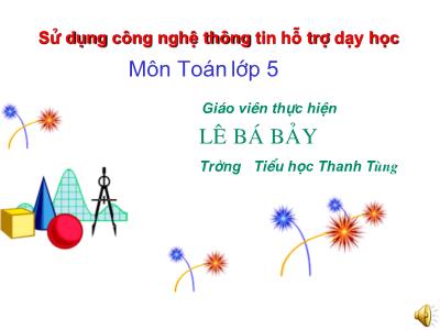 Bài giảng Toán Lớp 5 - Tiết 85: Hình tam giác - Lê Bá Bảy Bài giảng Toán Lớp 5 - Tiết 85: Hình tam giác - Lê Bá Bảy