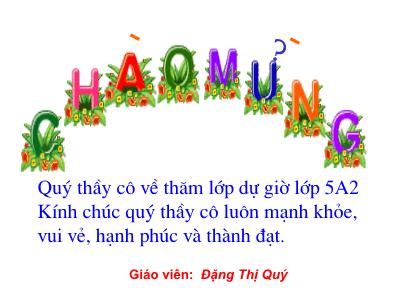 Bài giảng Toán Lớp 5 - Tiết 94: Hình tròn. Đường tròn - Đặng Thị Quý Bài giảng Toán Lớp 5 - Tiết 94: Hình tròn. Đường tròn - Đặng Thị Quý
