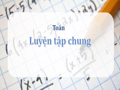 Bài giảng Toán Lớp 5 - Tuần 22, Tiết 3