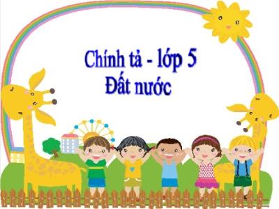Bài giảng Chính tả Lớp 5 - Tuần 29: Nhớ viết Đất nước - Năm học 2021-2022 - Đặng Thị Thu Hà