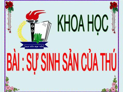 Bài giảng Khoa học Lớp 5 - Bài 59: Sự sinh sản của thú - Năm học 2022-2023 - Thiều Thị Liên