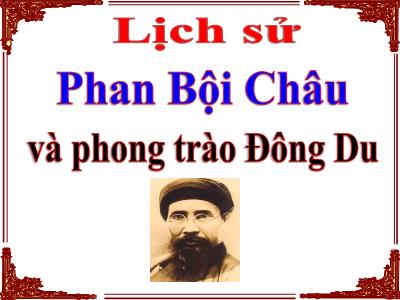 Bài giảng Lịch sử Lớp 5 - Bài 5: Phan Bội Châu và phong trào Đông Du - Năm học 2022-2023 - Đặng Thị Thu Hà
