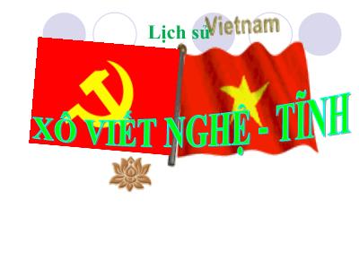 Bài giảng Lịch sử Lớp 5 - Bài 9: Xô viết Nghệ-Tĩnh - Năm học 2022-2023 - Trần Thị Việt Hà