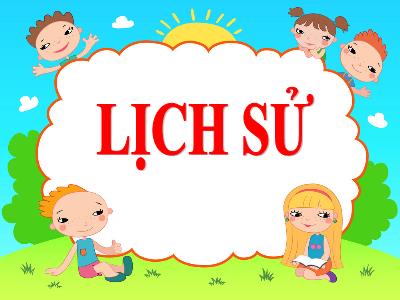 Bài giảng Lịch sử Lớp 5 - Tuần 6. Bài 5: Phan Bội Châu và phong trào Đông du - Năm học 2021-2022 - Đặng Thị Thu Hà
