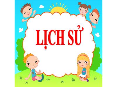 Bài giảng Lịch sử Lớp 5 - Tuần 7. Bài 6: Quyết chí ra đi tìm đường cứu nước - Năm học 2022-2023 - Trần Thị Việt Hà