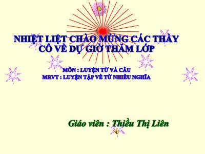 Bài giảng Luyện từ và câu Lớp 5 - Luyện tập về từ nhiều nghĩa - Năm học 2022-2023 - Thiều Thị Liên