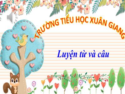 Bài giảng Luyện từ và câu Lớp 5 - Tuần 12: Mở rộng vốn từ Bảo vệ môi trường - Năm học 2022-2023 - Trần Thị Việt Hà