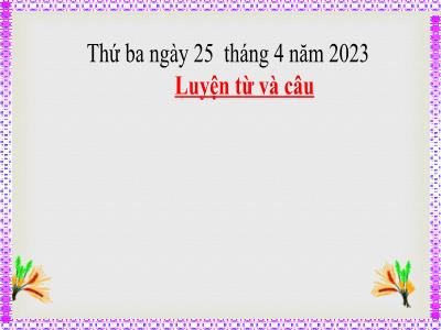 Bài giảng Luyện từ và câu Lớp 5 - Tuần 32: Ôn tập về dấu câu. Dấu phẩy - Năm học 2022-2023 - Trần Thị Việt Hà