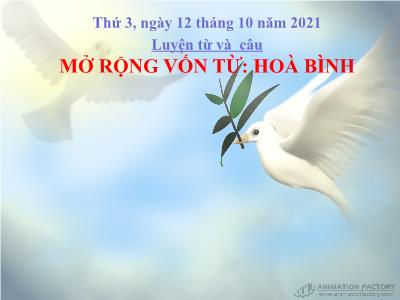 Bài giảng Luyện từ và câu Lớp 5 - Tuần 5: Mở rộng vốn từ Hòa bình - Năm học 2021-2022 - Đặng Thị Thu Hà