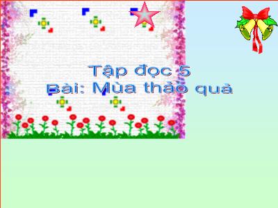 Bài giảng Tập đọc Lớp 5 - Mùa thảo quả - Năm học 2022-2023 - Đặng Thị Thu Hà