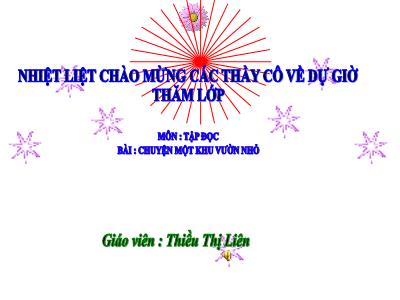 Bài giảng Tập đọc Lớp 5 - Tuần 11: Chuyện một khu vườn nhỏ - Năm học 2022-2023 - Thiều Thị Liên