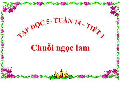Bài giảng Tập đọc Lớp 5 - Tuần 14. Tiết 1: Chuỗi ngọc lam - Năm học 2022-2023 - Đặng Thị Thu Hà