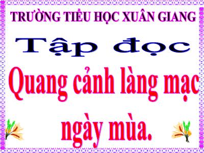 Bài giảng Tập đọc Lớp 5 - Tuần 2: Quang cảnh làng mạc ngày mùa - Năm học 2022-2023 - Trần Thị Việt Hà