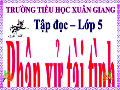Bài giảng Tập đọc Lớp 5 - Tuần 20: Phân xử tài tình - Năm học 2021-2022 - Đặng Thị Thu Hà