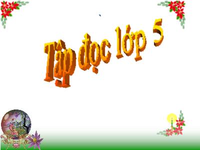 Bài giảng Tập đọc Lớp 5 - Tuần 26: Hội thổi cơm thi ở Đồng Vân - Năm học 2021-2022 - Đặng Thị Thu Hà