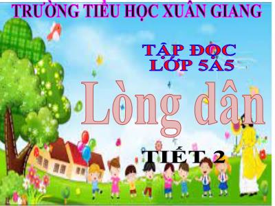 Bài giảng Tập đọc Lớp 5 - Tuần 3: Lòng dân - Năm học 2022-2023 - Đặng Thị Thu Hà