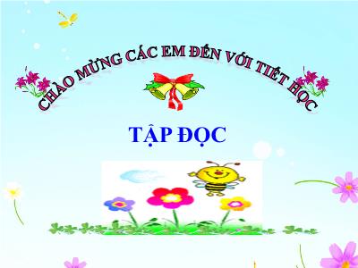 Bài giảng Tập đọc Lớp 5 - Tuần 33: Sang năm con lên bảy - Năm học 2022-2023 - Trần Thị Việt Hà