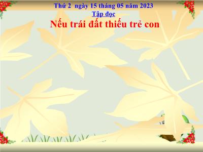 Bài giảng Tập đọc Lớp 5 - Tuần 34: Nếu trái đất thiếu trẻ con - Năm học 2022-2023 - Trần Thị Việt Hà