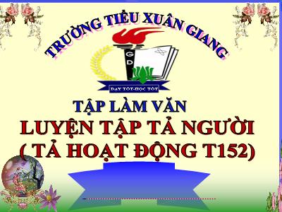 Bài giảng Tập làm văn Lớp 5 - Luyện tập tả người. Tả hoạt động - Năm học 2023-2024 - Lê Thị Hồng Hạnh