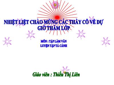 Bài giảng Tập làm văn Lớp 5 - Tuần 2: Luyện tập tả cảnh - Năm học 2022-2023 - Thiều Thị Liên
