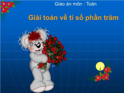 Bài giảng Toán Lớp 5 - Giải toán về tỉ số phần trăm - Năm học 2023-2024 - Lê Thị Hồng Hạnh
