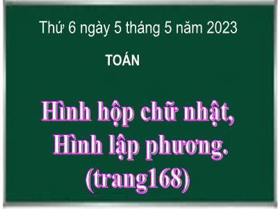 Bài giảng Toán Lớp 5 - Hình hộp chữ nhật, hình lập phương - Năm học 2022-2023 - Trần Thị Việt Hà