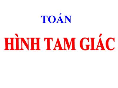 Bài giảng Toán Lớp 5 - Hình tam giác - Năm học 2022-2023 - Đặng Thị Thu Hà